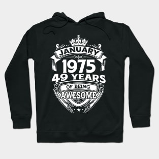 January 1975 49 Years Of Being Awesome 49th Birthday Hoodie